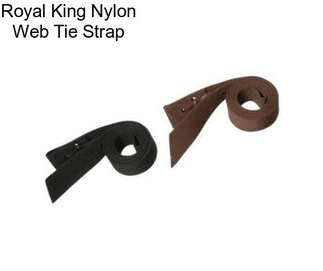 Royal King Nylon Web Tie Strap