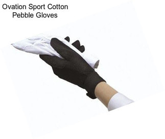 Ovation Sport Cotton Pebble Gloves