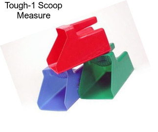 Tough-1 Scoop Measure