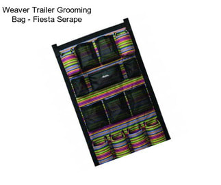 Weaver Trailer Grooming Bag - Fiesta Serape