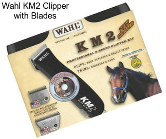 Wahl KM2 Clipper with Blades