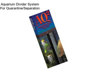 Aquarium Divider System For Quarantine/Separation