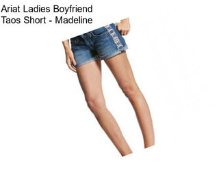 Ariat Ladies Boyfriend Taos Short - Madeline