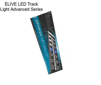 ELIVE LED Track Light Advanced Series