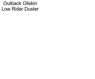 Outback Oilskin Low Rider Duster
