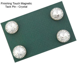 Finishing Touch Magnetic Tack Pin - Crystal