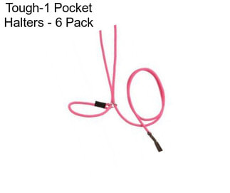 Tough-1 Pocket Halters - 6 Pack