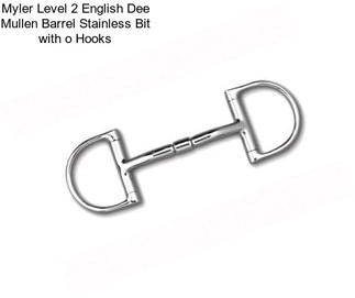 Myler Level 2 English Dee Mullen Barrel Stainless Bit with o Hooks