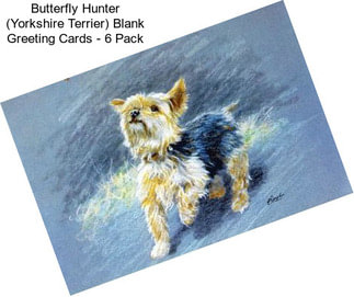 Butterfly Hunter (Yorkshire Terrier) Blank Greeting Cards - 6 Pack