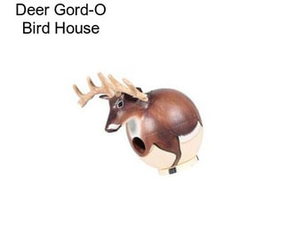 Deer Gord-O Bird House