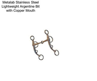 Metalab Stainless Steel Lightweight Argentine Bit with Copper Mouth