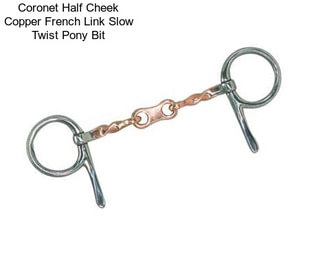 Coronet Half Cheek Copper French Link Slow Twist Pony Bit