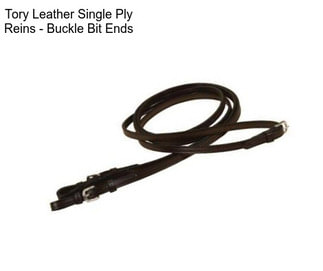 Tory Leather Single Ply Reins - Buckle Bit Ends