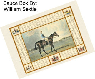 Sauce Box By: William Sextie