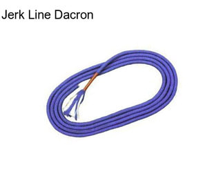 Jerk Line Dacron