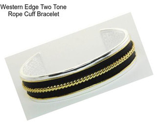 Western Edge Two Tone Rope Cuff Bracelet