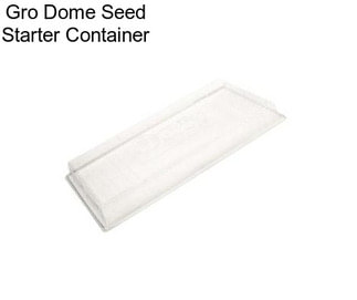 Gro Dome Seed Starter Container