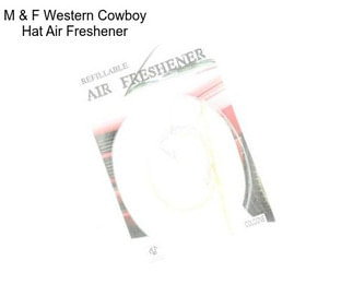 M & F Western Cowboy Hat Air Freshener