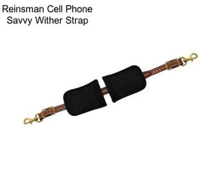 Reinsman Cell Phone Savvy Wither Strap