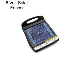 6 Volt Solar Fencer