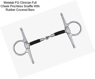 Metalab FG Clinician Full Cheek Pinchless Snaffle With Rubber Covered Bars