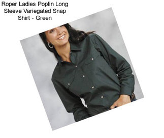 Roper Ladies Poplin Long Sleeve Variegated Snap Shirt - Green