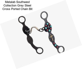 Metalab Southwest Collection Grey Steel Cross Ported Chain Bit