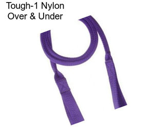 Tough-1 Nylon Over & Under