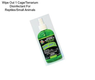 Wipe Out 1 Cage/Terrarium Disinfectant For Reptiles/Small Animals