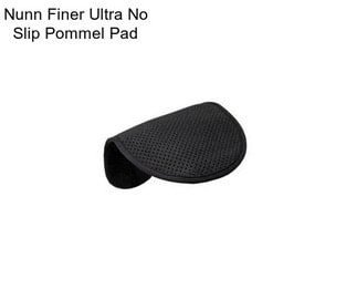 Nunn Finer Ultra No Slip Pommel Pad