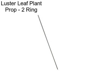 Luster Leaf Plant Prop - 2\