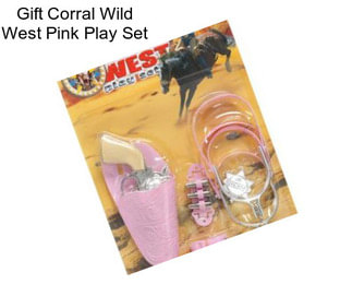 Gift Corral Wild West Pink Play Set
