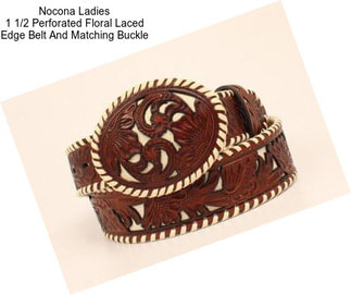 Nocona Ladies 1 1/2 Perforated Floral Laced Edge Belt And Matching Buckle