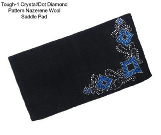 Tough-1 Crystal/Dot Diamond Pattern Nazerene Wool Saddle Pad