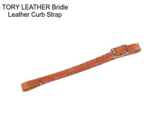 TORY LEATHER Bridle Leather Curb Strap