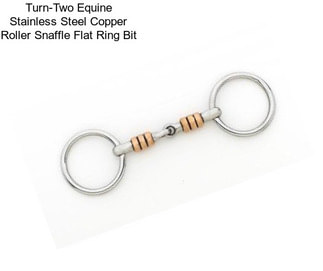 Turn-Two Equine Stainless Steel Copper Roller Snaffle Flat Ring Bit