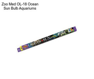 Zoo Med OL-18 Ocean Sun Bulb Aquariums