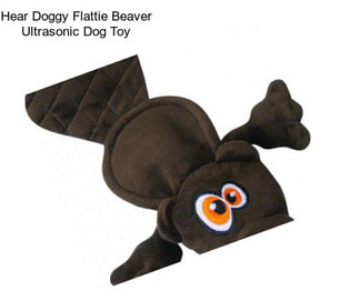 Hear Doggy Flattie Beaver Ultrasonic Dog Toy