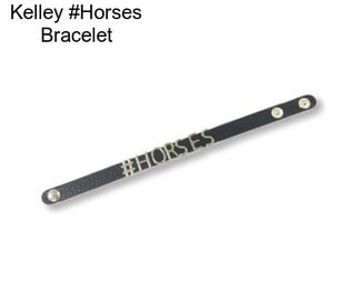 Kelley #Horses Bracelet