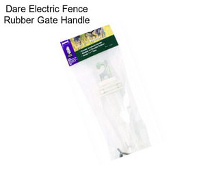 Dare Electric Fence Rubber Gate Handle