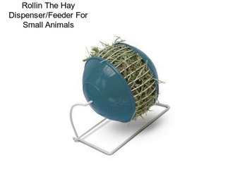 Rollin The Hay Dispenser/Feeder For Small Animals