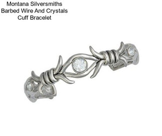Montana Silversmiths Barbed Wire And Crystals Cuff Bracelet