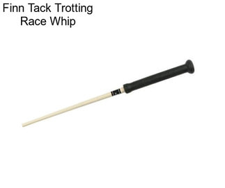 Finn Tack Trotting Race Whip