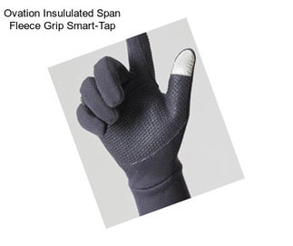 Ovation Insululated Span Fleece Grip Smart-Tap