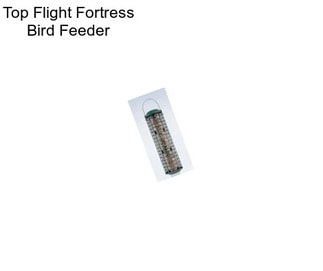 Top Flight Fortress Bird Feeder