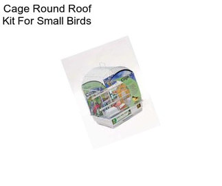Cage Round Roof Kit For Small Birds