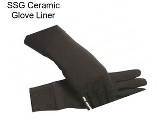 SSG Ceramic Glove Liner