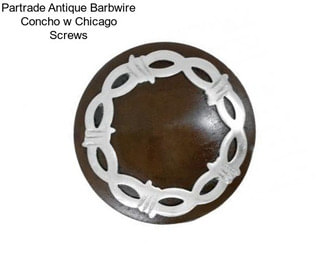 Partrade Antique Barbwire Concho w Chicago Screws