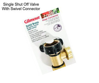 Single Shut Off Valve With Swivel Connector