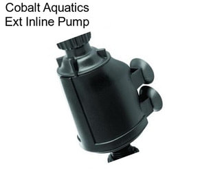 Cobalt Aquatics Ext Inline Pump